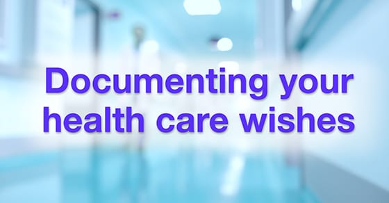 Documenting your health care wishes