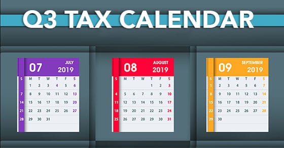 2019 Q3 tax deadlines calendar for businesses | 2019 tax deadlines for businesses | Dalby Wendland & Co | CPAs | Business Advisors | Grand Junction CO | Glenwood Springs CO | Montrose CO