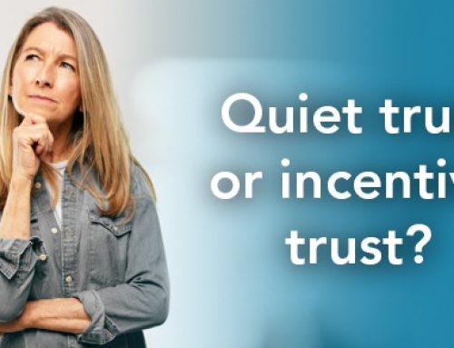 A Quiet Trust Has Its Benefits, But An Incentive Trust May Be a Better Option